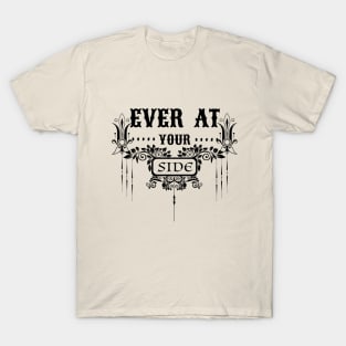 Ever at Your Side T-Shirt